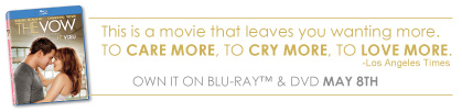The Vow Own it on BLU-RAY™ & DVD May 8th